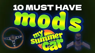 10 Must Have Mods for My Summer Car
