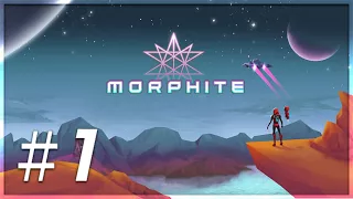 Morphite Play-Through PART #1! - "SCAN ALL THE THINGS!"