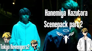 Hanemiya Kazutora  Scenepack part2 | Tokyo Revengers2