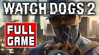 Watch Dogs 2 - Full Game Walkthrough - Longplay (Xbox One, PS4, PC)