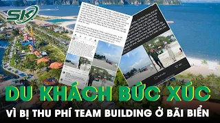 Du Khách Bức Xúc Tố Việc Thu Phí Team Building Ở Bãi Biển Tuần Châu, Lãnh Đạo TP Hạ Long Lên Tiếng