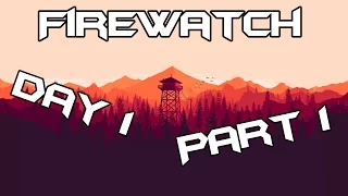Firewatch Playthrough Day 1 Part 1 with commentary
