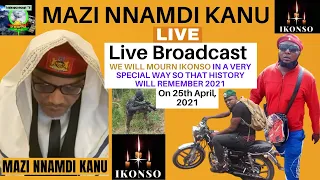 BLACK SATURDAY: MAZI NNAMDI KANU'S LIVE BROADCAST ON 25TH APRIL 2021 #IKONSO