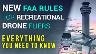 ALERT  |  NEW FAA Rules for Recreational Drone Hobbyist |  What You Need To Know!