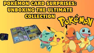 Pokémon Card Surprises: Unboxing the Ultimate Collection