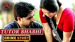 CRIME PATROL NEW EPISODE | NEW CRIME STORY | TUTOR BHABHI | Crime Patrol Latest Episode