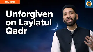 Those Who Are Deprived on Laylatul Qadr | Khutbah by Dr. Omar Suleiman