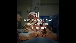 11 Things You Should Know Before Giving Birth To Your Baby