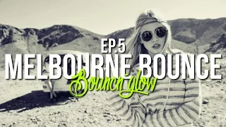 MELBOURNE BOUNCE MIX by BouncN´Glow & Robni Ep.5 | Dirty Electro House | Best of 2017