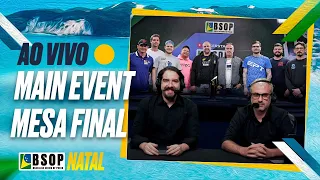 MESA FINAL MAIN EVENT BSOP Natal  - R$ 327.000 para o campeão 🏆