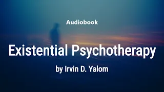 Existential Psychotherapy - Irvin D. Yalom (Audiobook)