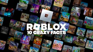 10 Crazy Facts About Roblox