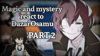 Magic and Mystery react to Dazai || part 2/2 || BSD X HP || Inspired