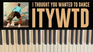 I THOUGHT YOU WANTED TO DANCE (ITYWTD) | Piano Tutorial
