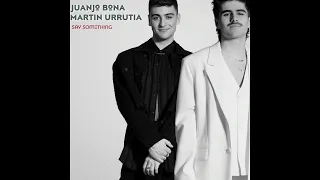 JUANJO BONA & MARTIN URRUTIA - SAY SOMETHING