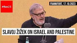 17.10.2023 Frankfurt Slavoj Žižek Prohibition to analyse the situation Israel/Hamas speech book fair