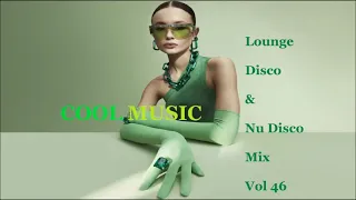 Lounge Disco & Nu Disco Mix Vol 46