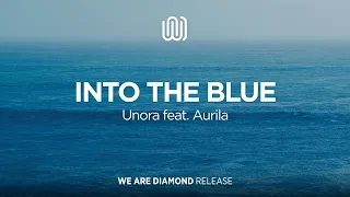 Unora - Into the Blue (feat. Aurila)