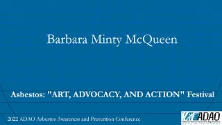 2022 ADAO Asbestos Awareness and Prevention Conference: Barbara McQueen, Art, Advocacy, & Action