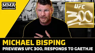 Michael Bisping Previews UFC 300, Responds to Justin Gaethje | MMA Fighting