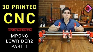 3D Print your own CNC - MPCNC Lowrider2 part 1