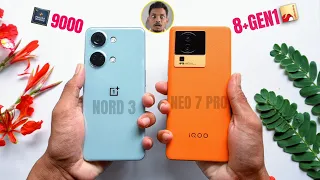 IQOO Neo 7 Pro vs OnePlus Nord 3 || OnePlus Easily Best IQOO..?🙏😲