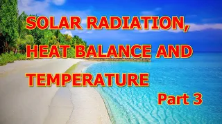 Solar Radiation, Heat Balance & Temperature - Chapter 9 Geography NCERT Class 11 Part 3