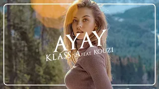 KLASS-A - Ayay (Lyrics) feat. KOUZ1