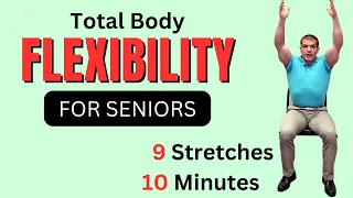 9 Chair Exercises for Seniors to Improve Flexibility in 10 minutes