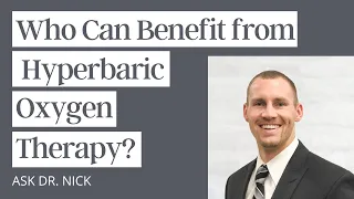 Who Can Benefit from Hyperbaric Oxygen Therapy?