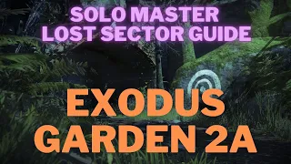 Exodus Garden 2A | Master Lost Sector Solo Guide | Farm NEW Exotics in Destiny 2: Beyond Light