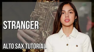 How to play Stranger by Olivia Rodrigo on Alto Sax (Tutorial)