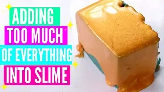 ADDING TOO MUCH INGREDIENTS INTO SLIME! Adding Too Much Of Everything Into SLIME!