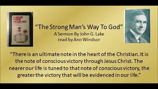 John G. Lake Sermon: "The Strong Man's Way To God"