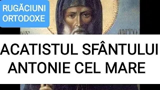 ACATISTUL SFÂNTULUI ANTONIE CEL MARE