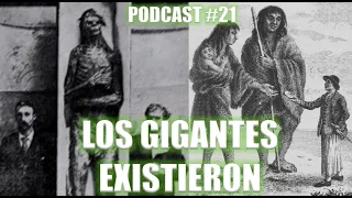 Los Gigantes Habitaron la Tierra Antes que el Hombre | Pruebas y Testimonios Históricos Podcast #21