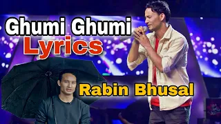 Ghumi Ghumi(घुमी-घुमी)Lyrics || Rabin Bhusal | 🎵 SamarSD