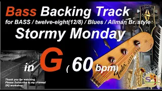 - for BASS - Stormy Monday Blues  12/8 in G (60bpm) : Backing Track