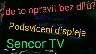 TV Sencor - Jak opravit podsvícení když nejsou náhradní díly