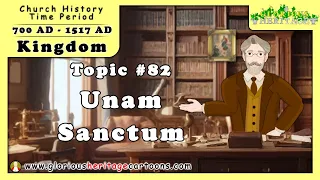 Catholic Church History Series - Topic 82 - Unam Sanctum