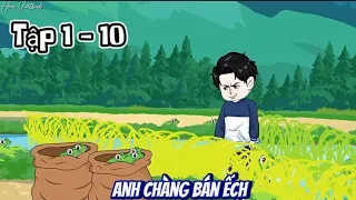 Tập 1 - 10 : Anh Chàng Bán Ếch