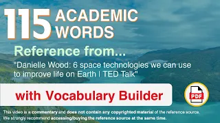 115 Academic Words Words Ref from "6 space technologies we can use to improve life on Earth, TED"