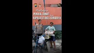 NOSTALGIA RANGGA PENJUAL DONAT DAN KAPOLRESTABES SURABAYA