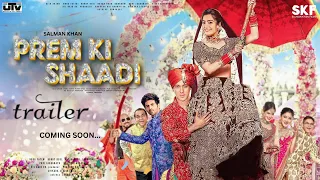 Prem ki Shaadi - Trailer | Salmaan Khan As Prem | Rashmika Mandanna, Keerthy Suresh,Parineeti Chopra