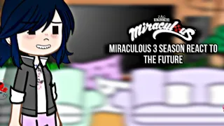 || 3 Season Miraculous Lady Bug React To The Future || 1 part || By Meshuki || Gacha Club ||