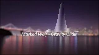 Masked Wolf - Gravity Glidin (BASS BOOSTED)