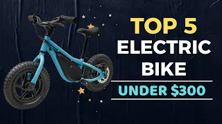 🌟Top 5 Best Electric Bike under $300 Reviews in 2024