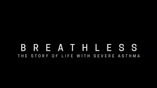 BREATHLESS: The story of life with severe asthma