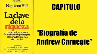 Biografía de Andrew Carnegie - La Clave de la Riqueza Napoleón Hill