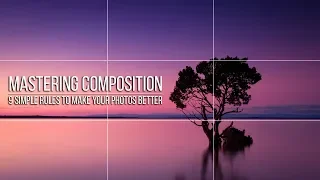 Mastering COMPOSITION in Photography - 9 simple tips